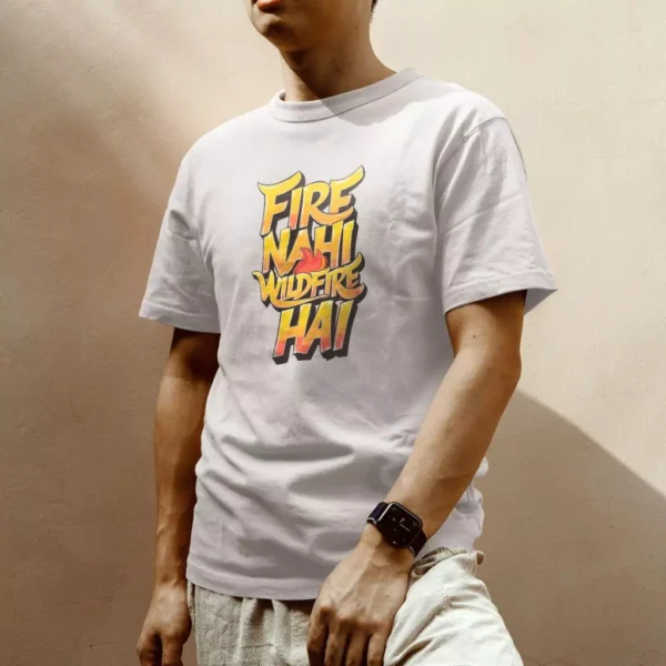 Fire Nahi Wild Fire Hai Tshirt - Image 3